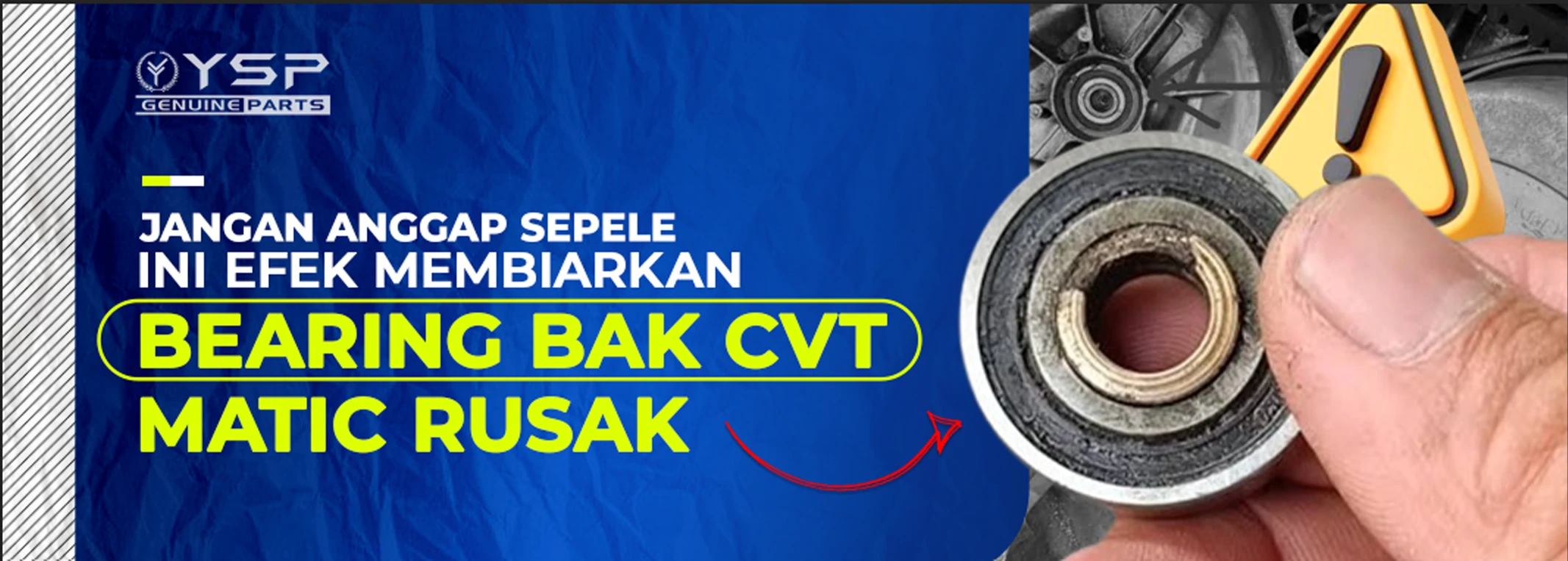 Jangan Anggap Sepele, Ini Efek Membiarkan Bearing Bak CVT Matic Rusak